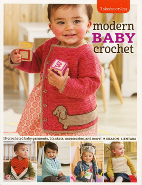 The cover of "3 Skeins or Less: Modern Baby Crochet" by Sharon Zientara, under the Ingram Content brand, features a toddler in a pink crocheted cardigan holding colorful blocks. Below, four images showcase babies in various crocheted outfits. The text emphasizes "3 skeins or less" and presents "18 crochet baby projects, including garments, blankets, accessories, and more!