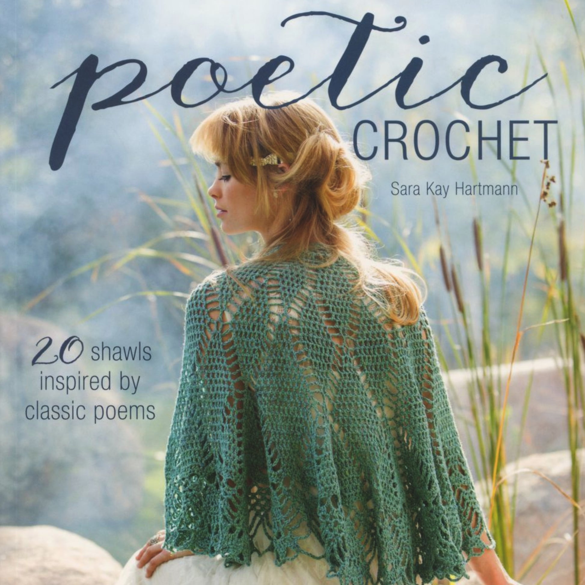 A soft-focus photograph of a blonde woman adorned in a crocheted green shawl is set against a backdrop of tall outdoor grasses. The text on the image reads "Poetic Crochet - 20 Shawls Inspired by Classic Poems" by Ingram Content.