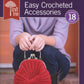 Cover image of a book titled "Easy Crocheted Accessories" by Ingram Content. It depicts a person seated with a red crocheted bag featuring a metallic clasp. The individual is attired in a lavender long-sleeve top and jeans. The book boasts 18 fast and fun crocheted projects, ideal for gifts, highlighted by a blue badge.