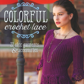 The book cover of "Colorful Crochet Lace - 22 Chic Garments & Accessories" by Ingram Content showcases a stylish woman dressed in a purple crocheted top. The background features an outdoor setting with blurry buildings, suggesting chic shrugs and stylish dresses among the included designs.