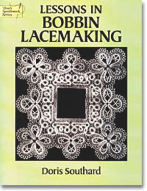 The cover of "Lessons in Bobbin Lacemaking" by Doris Southard, published by Dover Books, highlights intricate bobbin lace arranged in a square pattern adorned with loops and floral shapes on a black background, all set against a light green backdrop. The title appears at the top while the author’s name is showcased at the bottom.