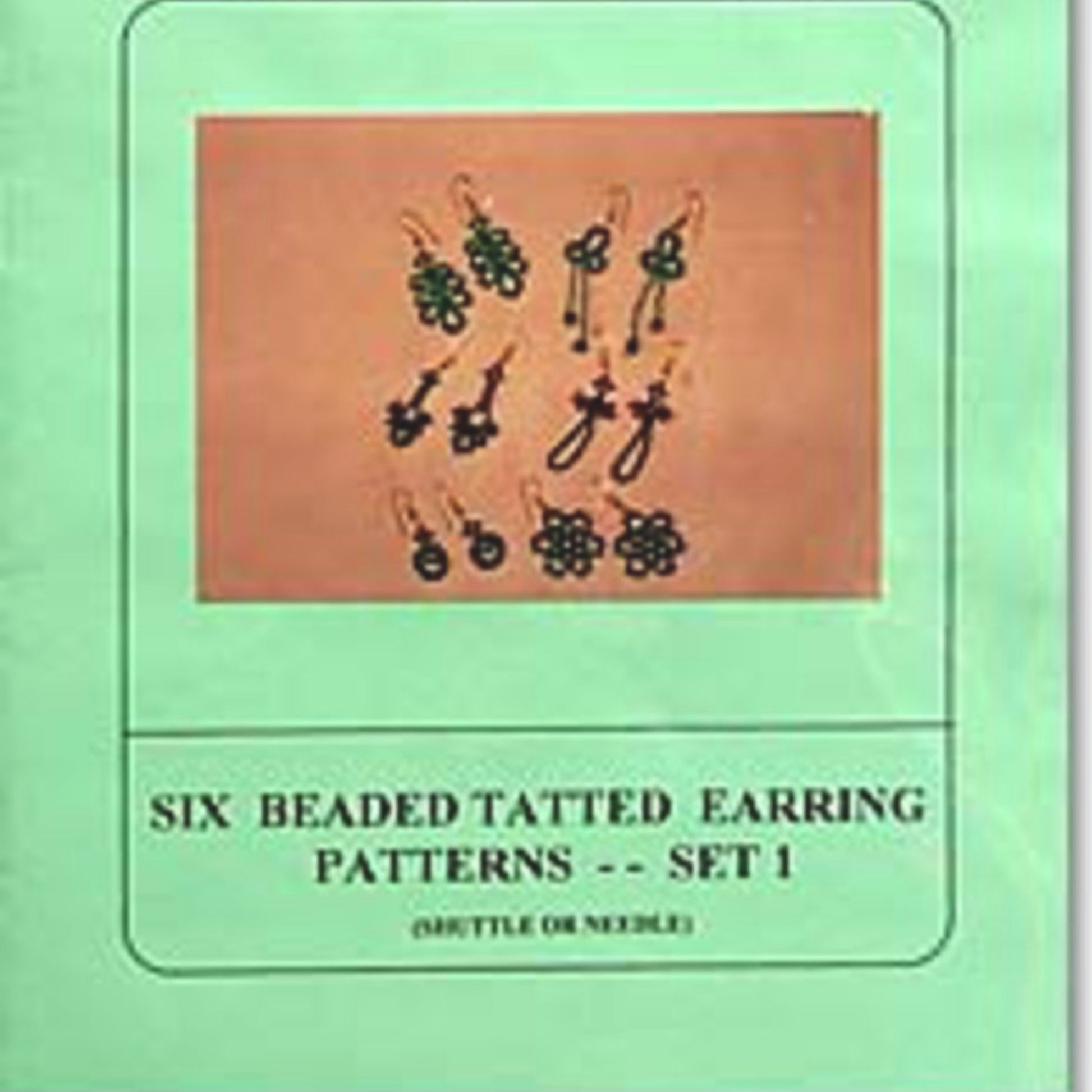 A green booklet cover titled "Beaded Tatted Earrings Set 1" by Handy Hands. The center features an image depicting six sets of intricate, beaded earring patterns on a beige background, showcasing the artistry of both shuttle tatting and needle tatting.