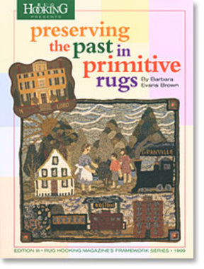 Cover of "Preserving the Past in Primitive Rugs" by Barbara Evans Brown, published by National Book Network. The image features a colorful rug design with a house, train, and buildings. The title "Hooking Presents" is at the top, while "Edition III - Rug Hooking Magazine's Framework Series - 1999" is at the bottom, emphasizing beautiful heirloom hooked rugs.