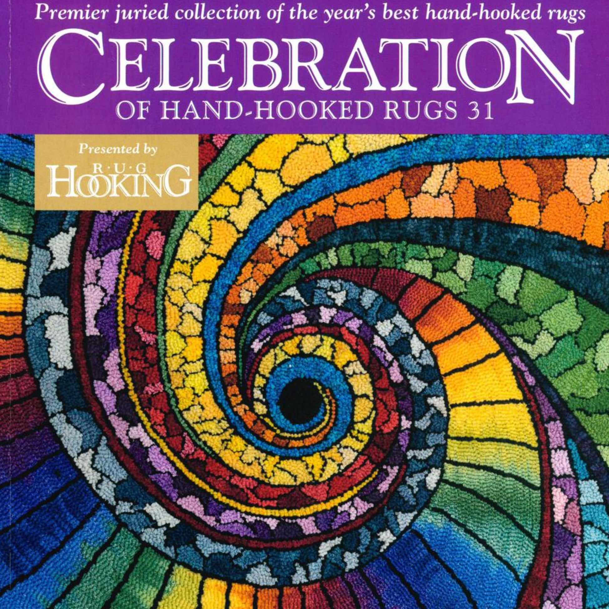 The cover of "Celebration of Hand-Hooked Rugs 31" by Ampry Publishing showcases a vibrant, spiral-patterned rug design. The text on the cover states, "Premier juried collection of the year's best hand-hooked rugs," along with the title "CELEBRATION OF HAND-HOOKED RUGS 31," and indicates that it's "Presented by Rug Hooking." This edition is from 2021.