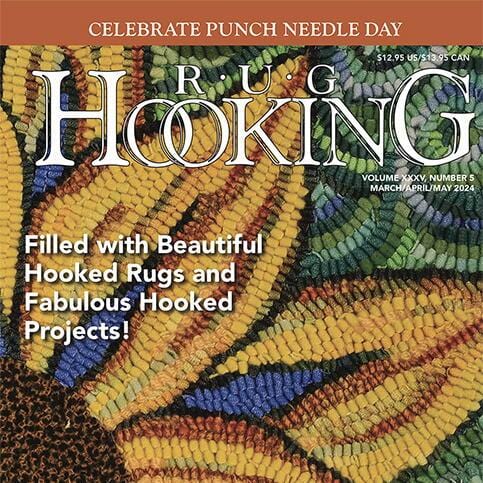 Ampry Publishing Magazines Rug Hooking Magazine, March/April/May 2024