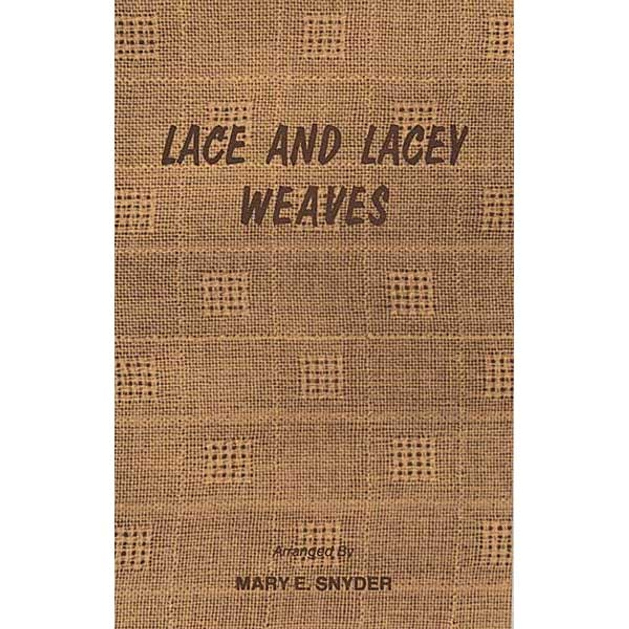 A book cover with a woven fabric design. The title "Lace & Lacey Weaves" is written in dark brown, capitalized letters in the center. The text "Arranged by Mary E. Snyder" is at the bottom of the cover. The background features a textured, grid-like pattern reminiscent of Swedish lace, and it’s branded by Glimakra.