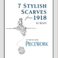 Long Thread Media Books 7 Stylish Scarves from 1918 to Knit eBook (Printed version)