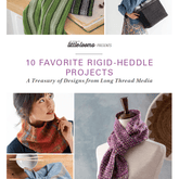 Long Thread Media Books Little Looms Presents: 10 Favorite Rigid Heddle Projects - eBook Printed Copy