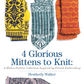 Long Thread Media Books PieceWork Presents: 4 Glorious Mittens to Knit – eBook printed copy