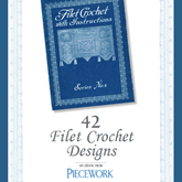 Long Thread Media Books PieceWork Presents: Filet Crochet with Instructions Series No. 2 eBook – eBook printed copy