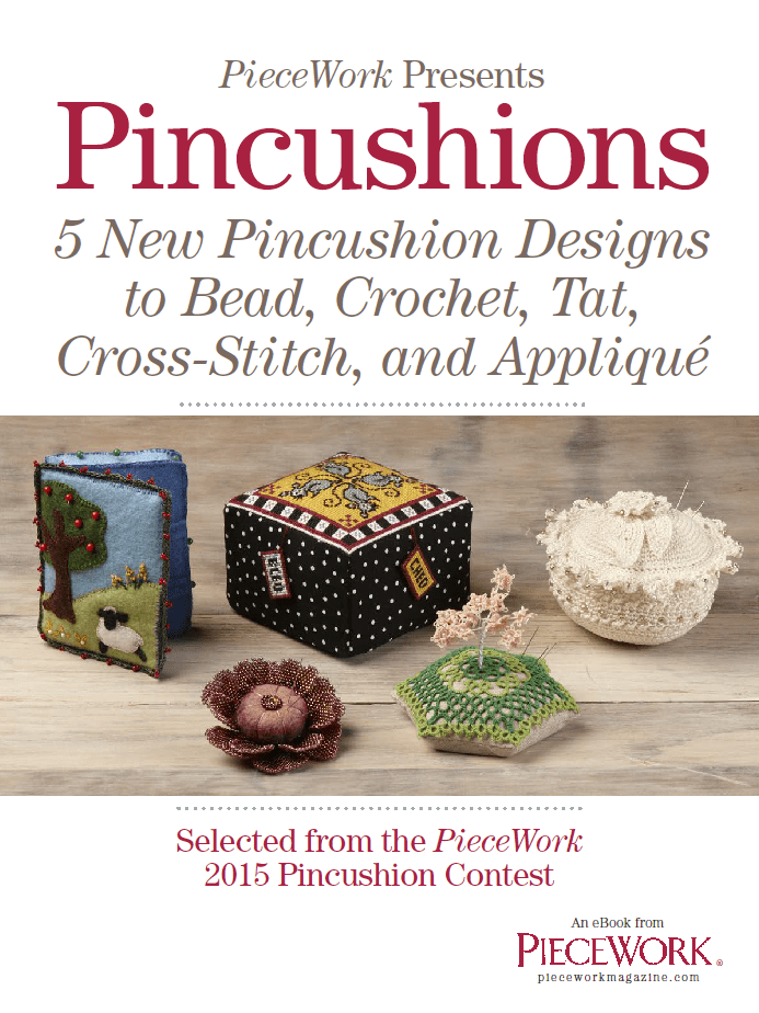 Long Thread Media Books PieceWork Presents: Pincushions 5 New Pincushion Designs to Bead, Crochet, Tat, Cross-Stitch, and Appliqué: eBook