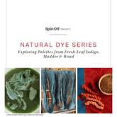 Long Thread Media Books Spin Off Presents: Natural Dye Series, Exploring Palettes from Fresh-Leaf Indigo, Madder & Woad -  Spin Off eBook Printed Copy