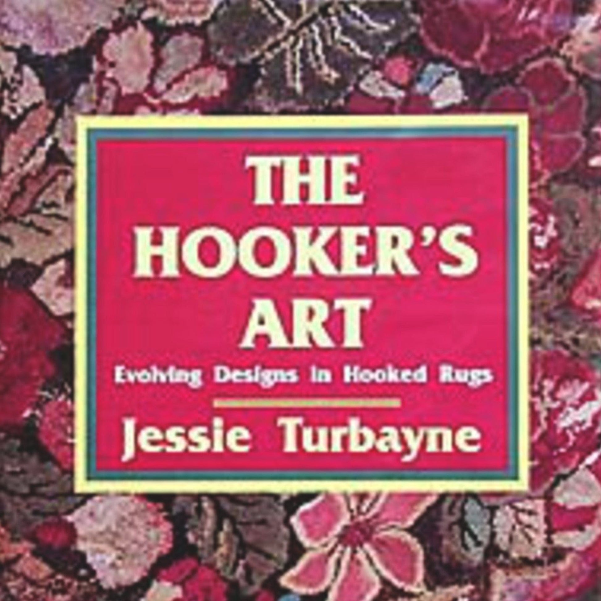 Schiffer Publishing Co. Books The Hooker's Art: Evolving Designs in Hooked Rugs