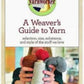 Book cover of "A Weaver's Guide to Yarn" by Liz Gipson, published by Schacht Spindle Co. The cover showcases the title at the top and features a central image of a person holding up three different yarns (grey, cream, and red) against a blurred background. The tagline reads: "selection, size, substance, and style of the stuff we love.