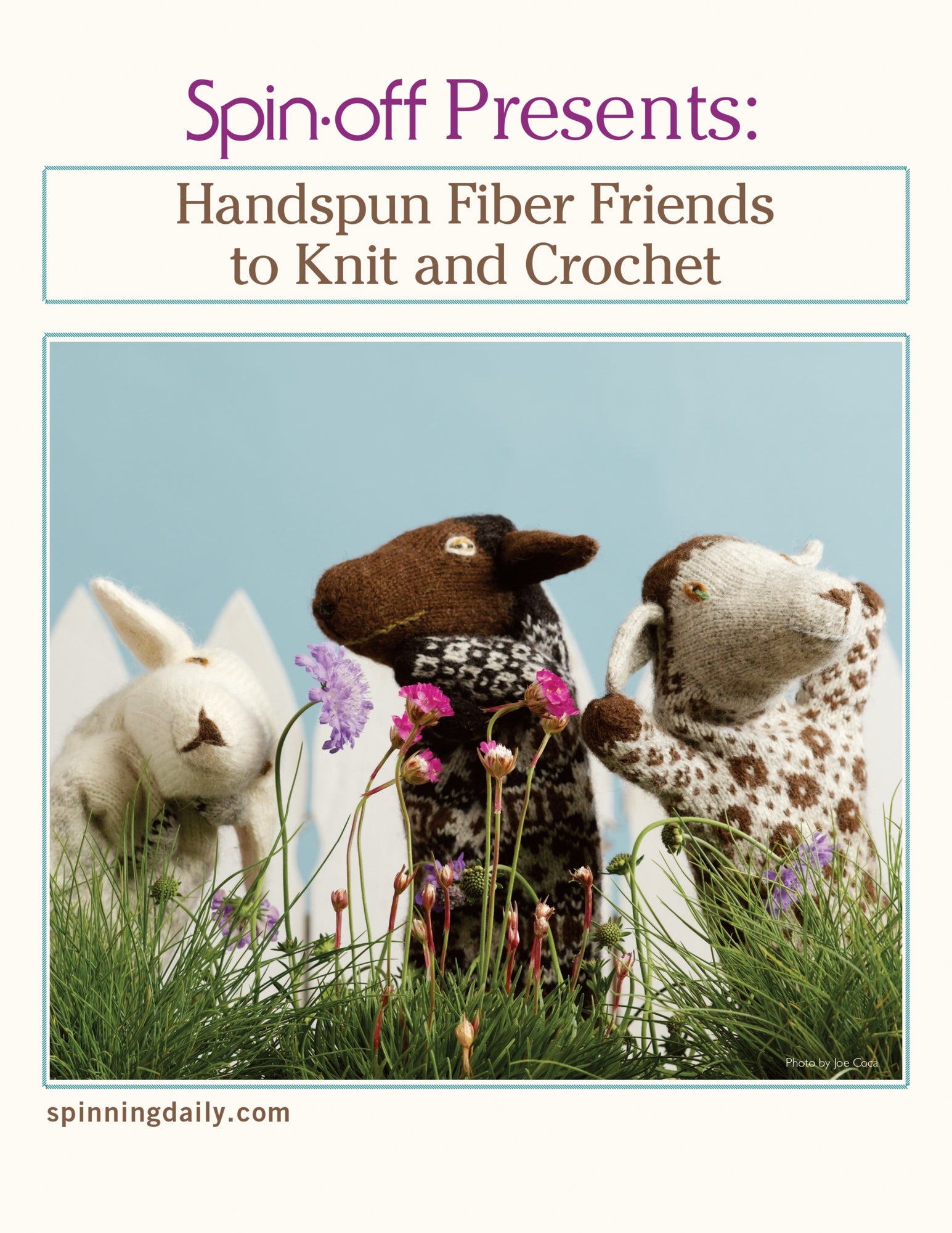 Cover of "Spin-Off Presents: Handwoven, Fiber Friends to Knit and Crochet" by Long Thread Media. It features three adorable knitted animal figures—a white sheep, a brown sheep, and a spotted animal—against a backdrop of pale blue sky and a white picket fence. Text at the bottom says "spinningdaily.com." Perfect for skill-building projects.