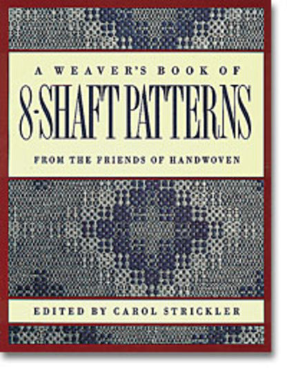 The image displays the cover of "A Weaver's Book of 8-Shaft Patterns," a title from Ingram Content. Edited by Carol Strickler, the cover sports a red border and prominently features an intricate woven pattern design at its center, highlighting complex multi-harness weaving patterns.