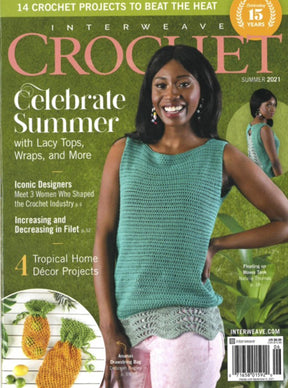 The cover of Interweave Crochet Summer 2021 by Golden Peak Media features a smiling woman dressed in a green crocheted top and pink pants. Featured articles include "Celebrate Summer," "Iconic Designers," "4 Tropical Home Decor Projects," and "14 Summer Tops to Beat the Heat.