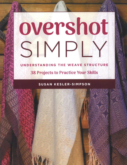 The cover of "Overshot Simply: Understanding the Weave Structure" by Ingram Content showcases four hanging woven fabrics in hues of purple, pink, and white. Featuring the subtitle "38 Projects to Practice Your Skills," it offers a captivating journey into the complexities of this detailed weaving technique.