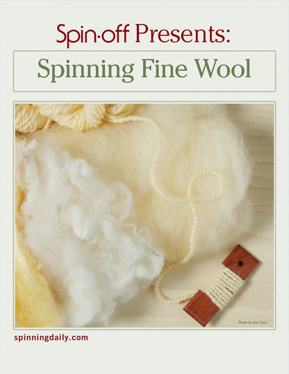 Cover of the eBook printed copy titled "Spin-Off Presents: Spinning Fine Wool" by Long Thread Media. The image showcases pieces of wool in varying stages of being spun, along with a wooden manual spinning tool, and features the website spinningdaily.com at the bottom. Photo credited to Joe Coca.