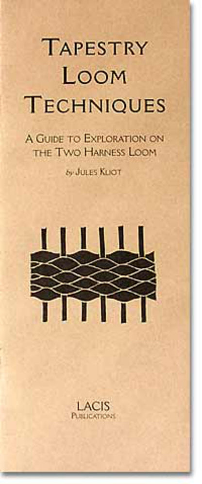 Cover of the book titled "Tapestry Loom Techniques: A Guide to Exploration on the Two-Harness Loom" by Jules Kliot, published by Lacis. This reference book features a woven pattern illustration in black on a beige background, perfect for getting started with tapestry techniques.