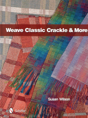 Book cover titled "Weave Classic Crackle & More" by Susan Wilson. The cover showcases an array of vivid, woven fabric patterns that highlight diverse polychrome techniques and treadling variations, with a bold red title banner across the center. The bottom left corner features the Schiffer Publishing Co. logo.
