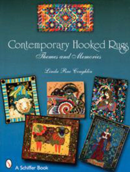 The cover of "Contemporary Hooked Rugs" by Linda Rae Coughlin showcases a collage of evocative rugs created by contemporary rug hooking artists. The background transitions from teal to blue, and the emblem of Schiffer Publishing Co. is prominently displayed at the bottom left.