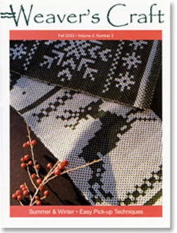 Cover of "Weaver's Craft" magazine, Fall 2003, Volume 4, Number 3 by Plain Tabby Press. It features a close-up of a woven fabric with intricate black and white patterns. In the corner, there are red berries on a branch. The text reads "Weaver's Craft Issue 14: Summer & Winter - Easy Pick-up Techniques for Your Weaving Projects.