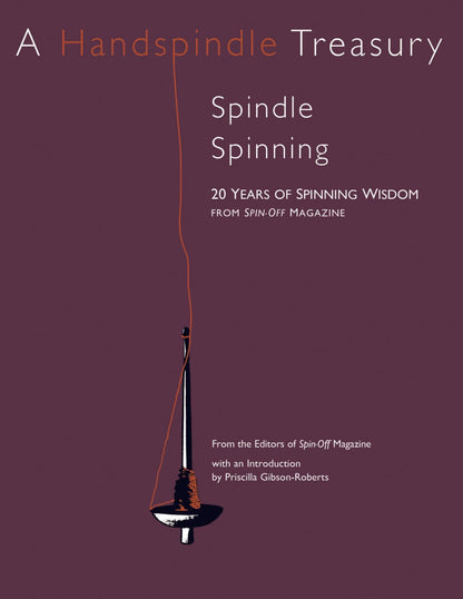 Long Thread Media Books Spin-Off Presents: A Handspindle Treasury: Spindle Spinning: eBook Printed Copy