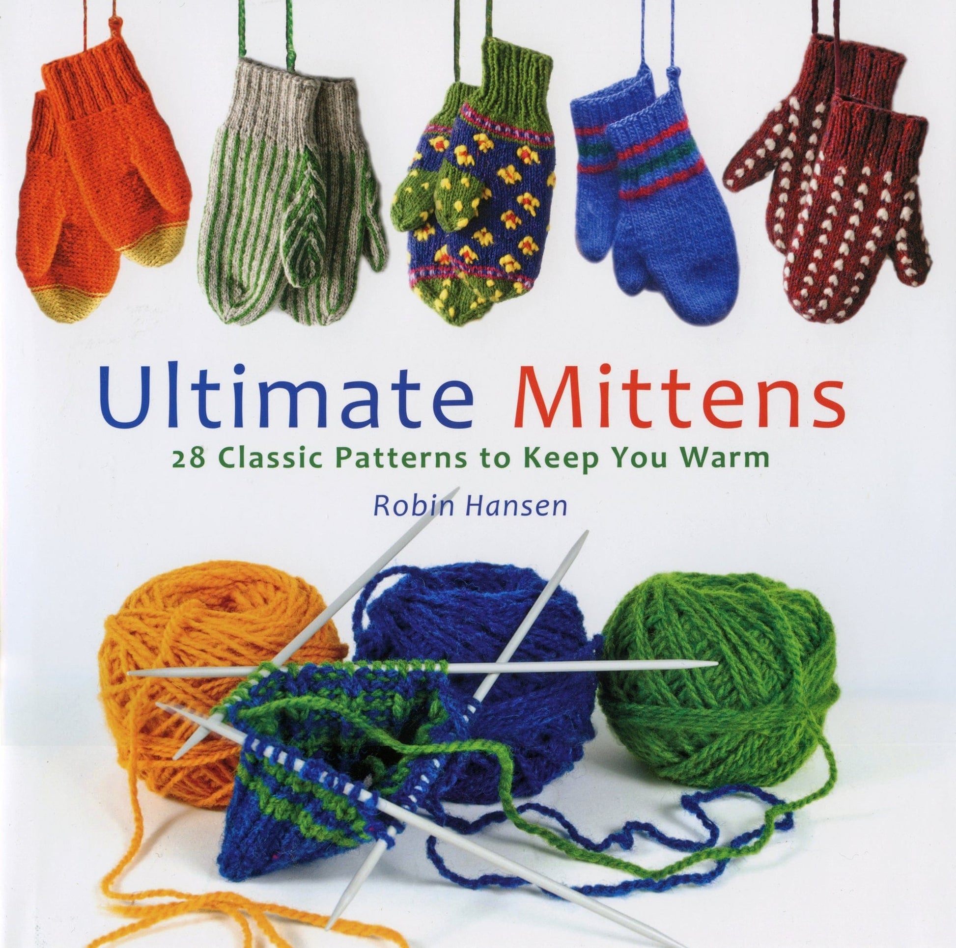 National Book Network Books Ultimate Mittens: 28 Classic Patterns to Keep You Warm