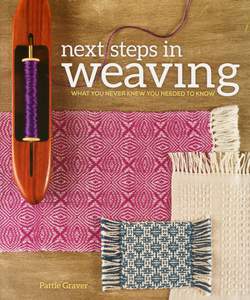 Next Steps in Weaving  What you Never Knew you Needed to Know