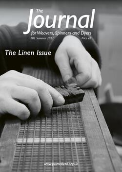 The Journal For Weavers Spinners and Dyers  UK  Issue 282 Summer 2022  The Linen Issue