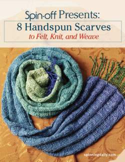 SpinOff Presents 8 Handspun Scarves to Felt Knit and Weave  eBook Printed Copy
