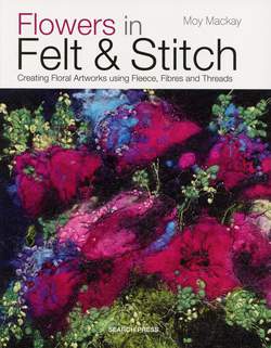 Flowers in Felt and Stitch