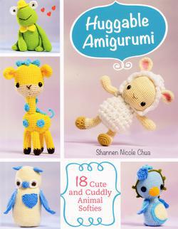 Huggable Amigurumi - 18 Cute and Cuddly Animal Softies