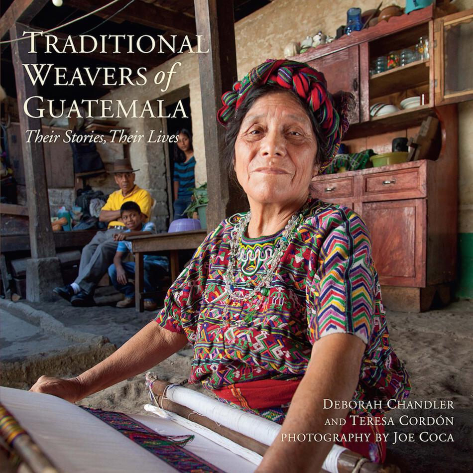 Weaving Books Traditional Weavers of Guatemala Their Stories Their Lives