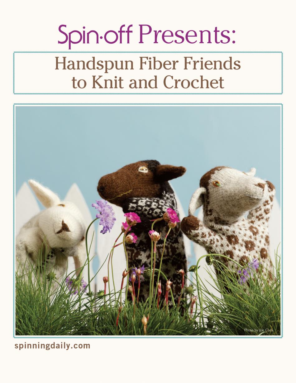 Spinning Books SpinOff Presents  Handwoven Fiber Friends to Knit and Crochet eBook Printed Copy