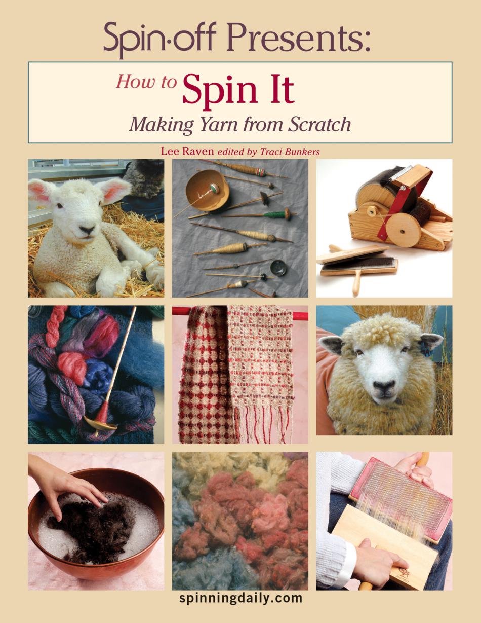 Spinning Books SpinOff Presents  How to Spin It Making Yarn from Scratch  eBook Printed Copy