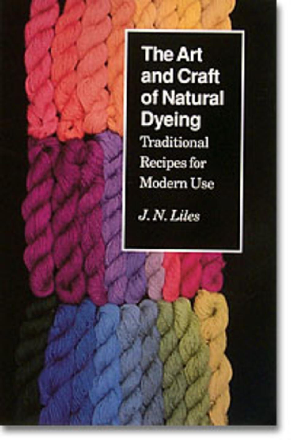 Dyeing Books The Art and Craft of Natural Dyeing