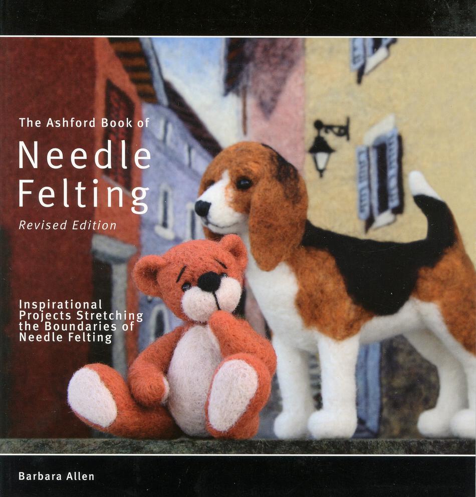 Felting Books The Ashford Book of Needle Felting