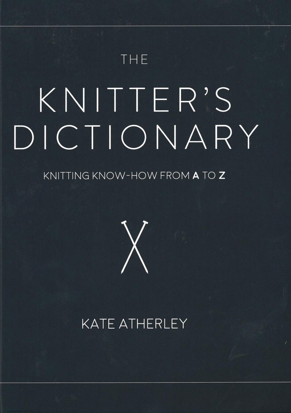 Knitting Books The Knitteraposs Dictionary  Knitting KnowHow from A to Z