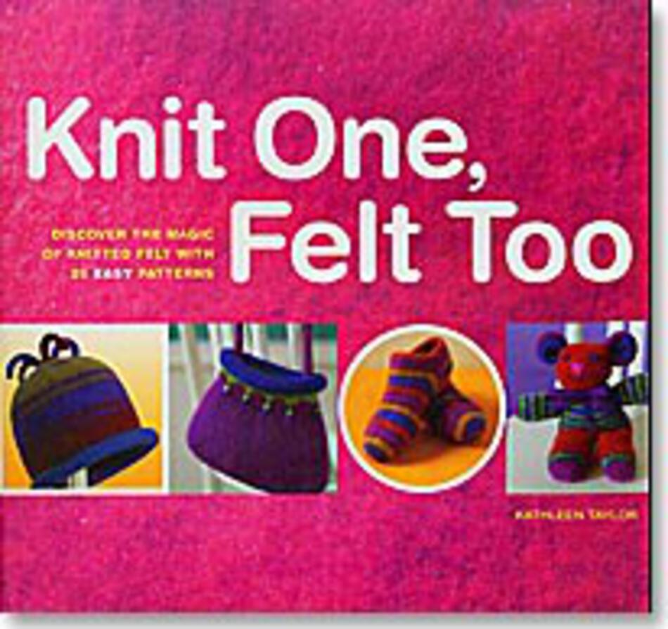 Knitting Books Knit One Felt Too