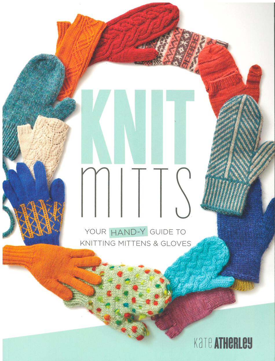 Knitting Books Knit Mitts  Your HandY Guide to Knitting Mittens and Gloves