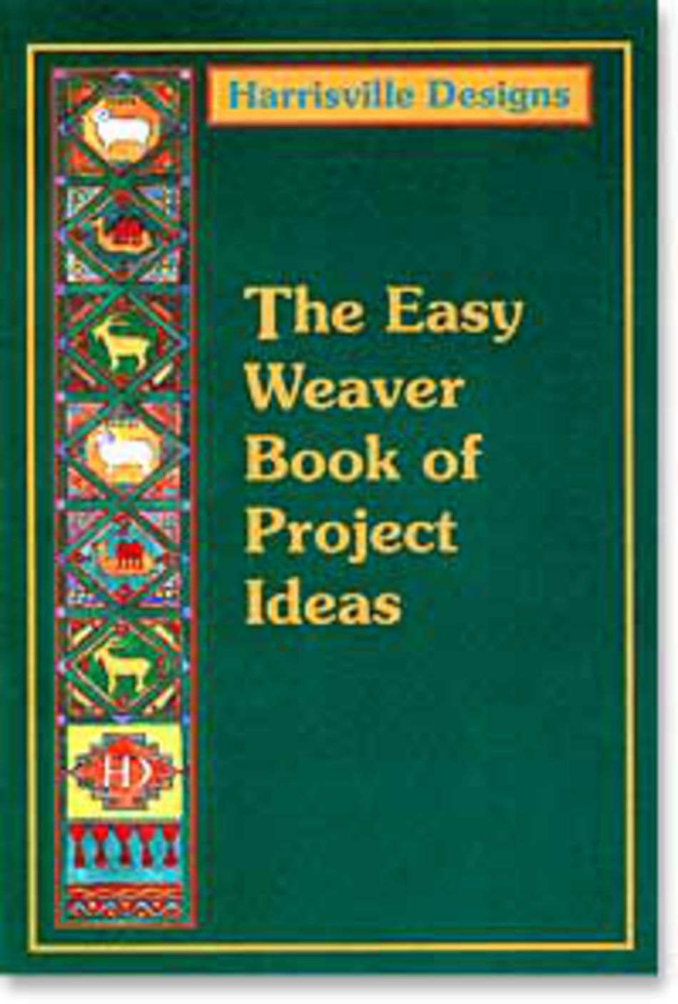 Weaving Books Harrisville Easy Weaver Book Of Project Ideas