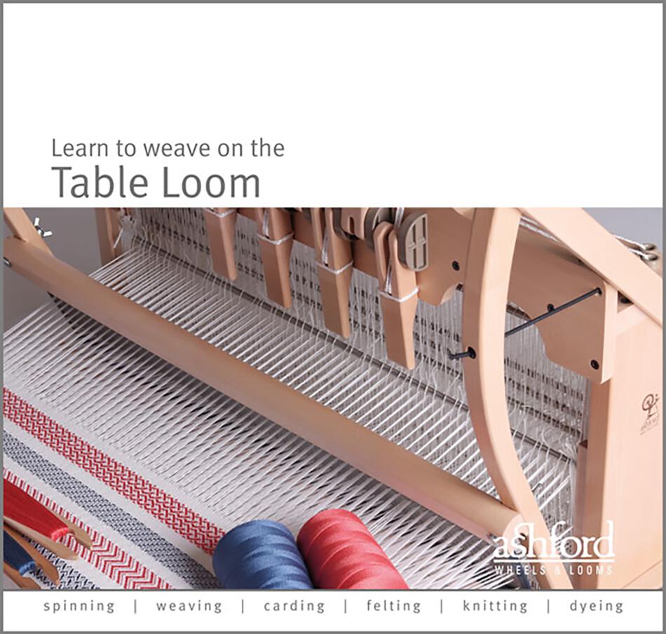 Weaving Books Learn to Weave on the Ashford Talbe Loom eBooklet