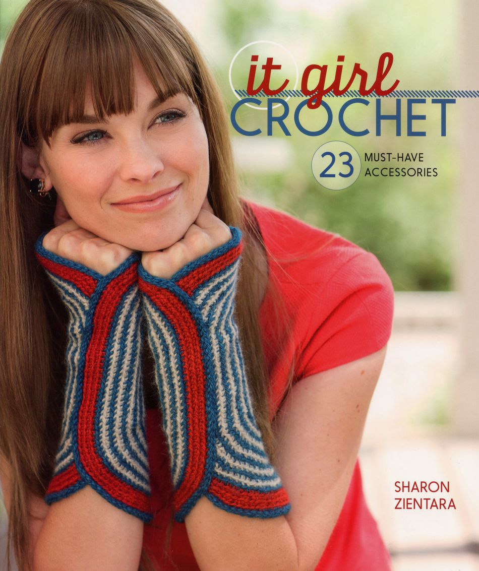 Crochet Books It Girl Crochet  23 MustHave Accessories