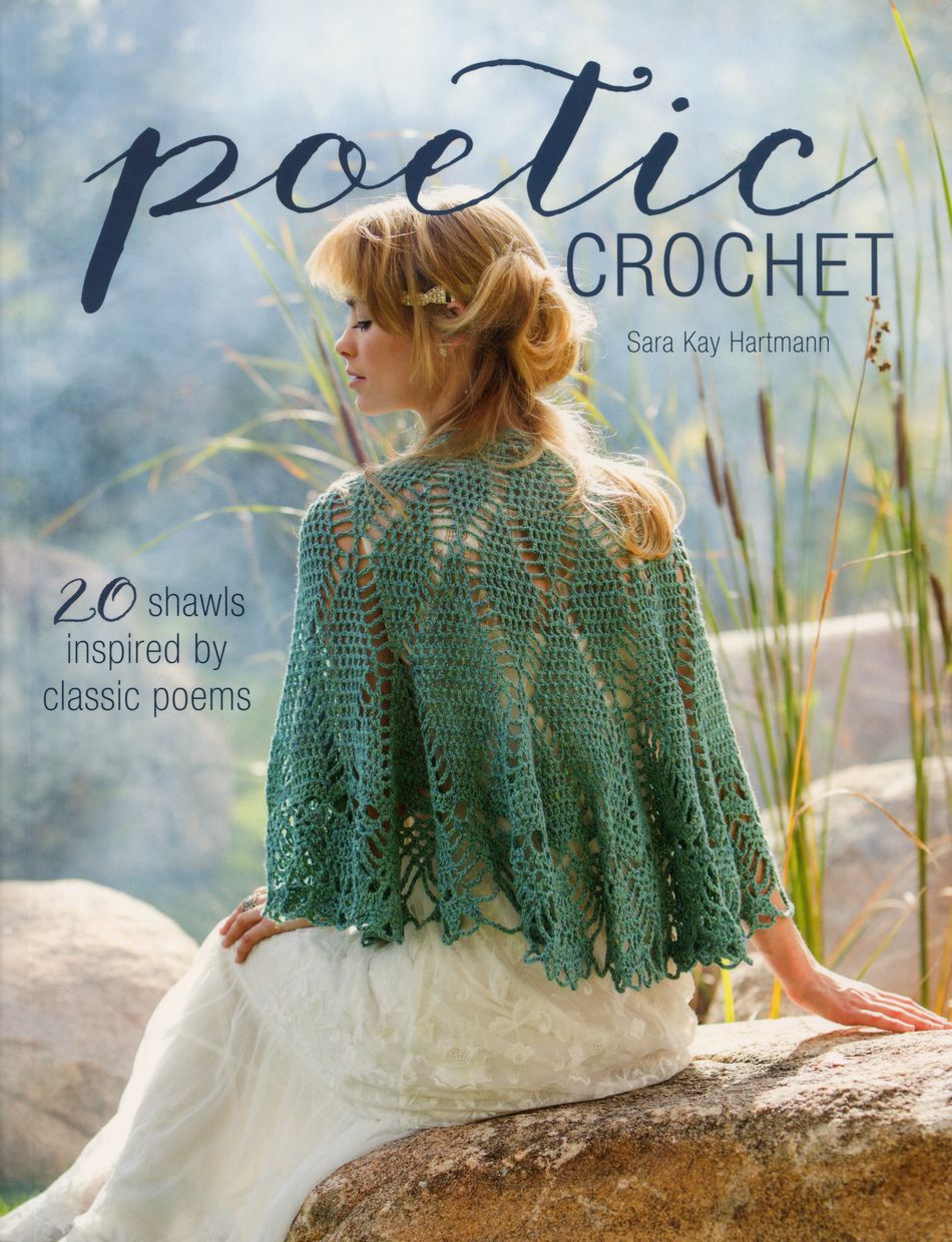 Crochet Books Poetic Crochet  20 Shawls Inspired by Classic Poems