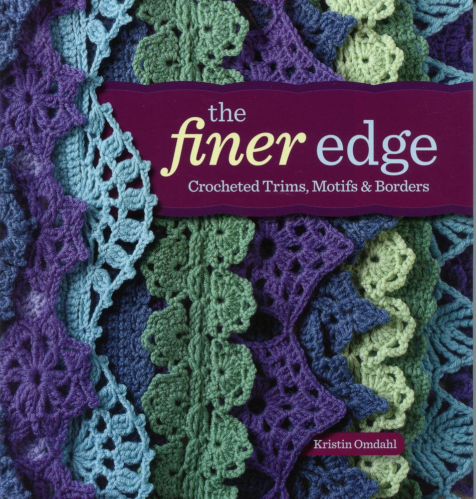 Crochet Books The Finer Edge  Crocheted Trims Motifs and Borders